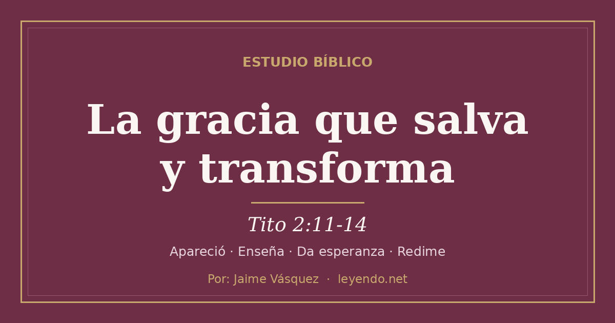 La gracia que salva y transforma