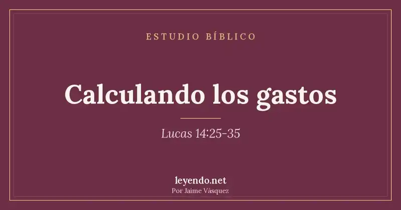 Tarjeta del estudio bíblico Calculando los gastos, Lucas 14:25-35