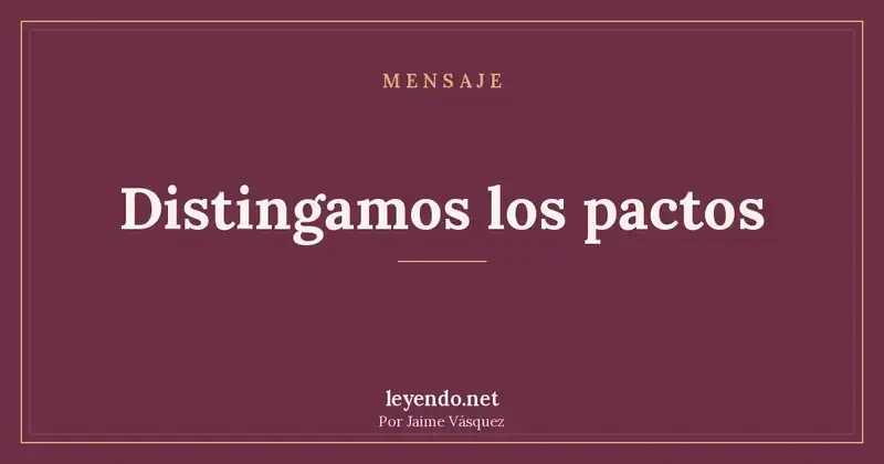 Distingamos los pactos