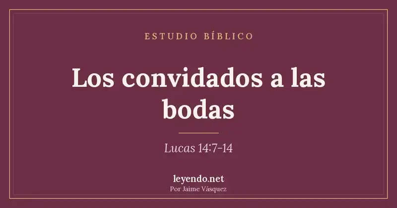 Tarjeta del estudio bíblico Los convidados a las bodas, Lucas 14:7-14